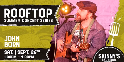 John Born at Skinny's Barbeque | Rooftop Summer Concert Series