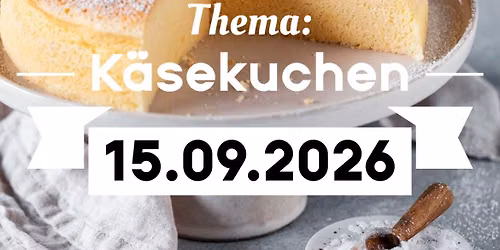 Backclub \u201eBack-Stage\u201c Thema: K\u00e4sekuchen-Variationen