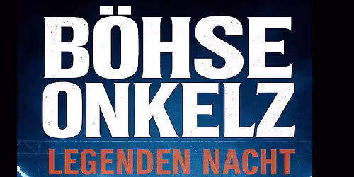 B\u00f6hse Onkelz Legenden Nacht 2026 Vol.4 - Gehasst-Verdammt-Verg\u00f6ttert Live