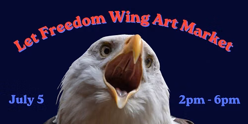 Let Freedom Wing Art Market