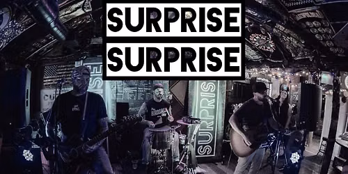 Live Music by Surprise Surprise & Food by Cackle & Oink Food Truck