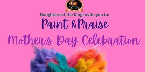 Paint & Praise Mother's Day Celebration