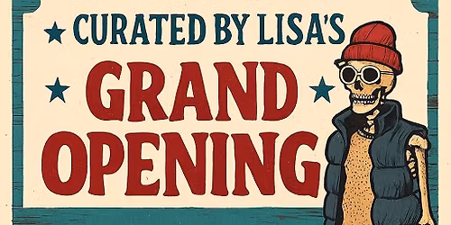 \ud83c\udf89 Curated by Lisa Grand Opening Celebration