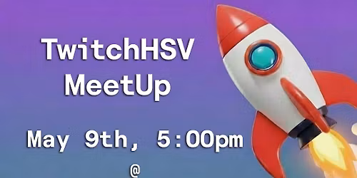 TwitchHSV MeetUp 