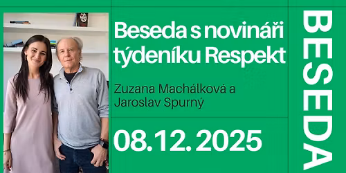 Beseda s novin\u00e1\u0159i t\u00fdden\u00edku Respekt Zuzanou Mach\u00e1lkovou a Jaroslavem Spurn\u00fdm