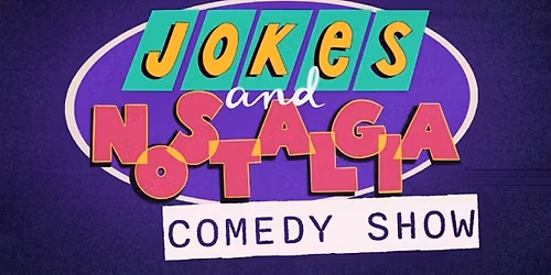 Awkward Adam Comedy presents: Jokes and Nostalgia Comedy Show