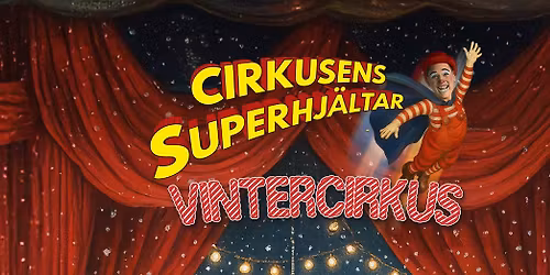Vintercirkus - Cirkusens Superhj\u00e4ltar!