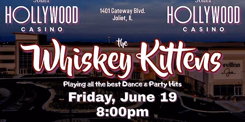 The Whiskey Kittens at Hollywood Casino Joliet