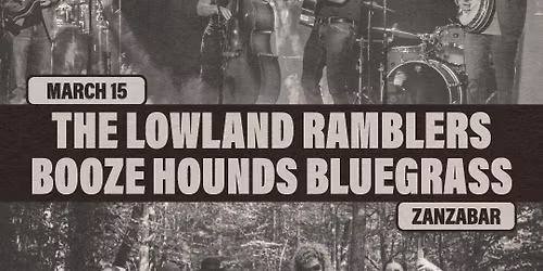 The Lowland Ramblers + Booze Hound Bluegrass at Zanzabar