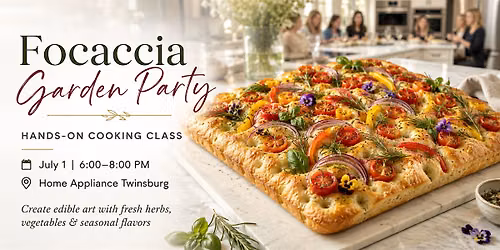 Focaccia Garden Party Class ~ Twinsburg