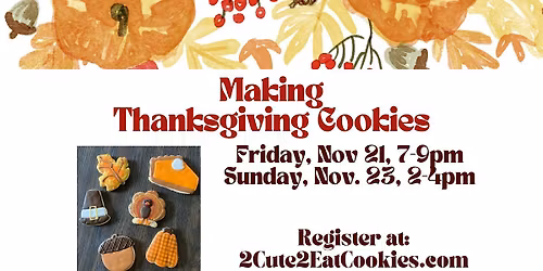 Thanksgiving sugar cookie decorating class -friday edition