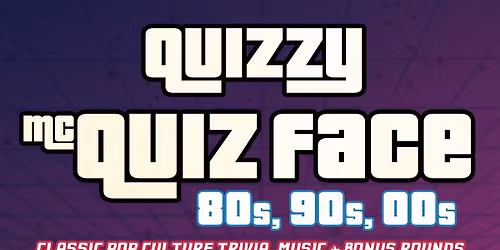 Quizzy McQuizface! - Monthly Quiz Night