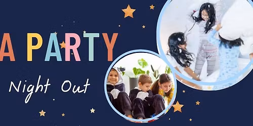 Parents Night Out - Pajama Party Edition