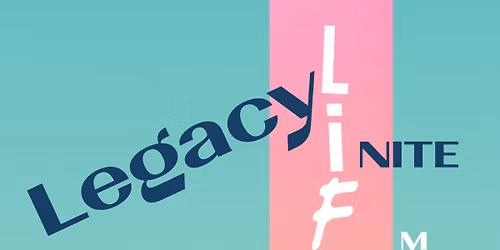 Legacy Life Nite