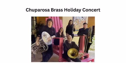 Chuparosa Brass Holiday Concert