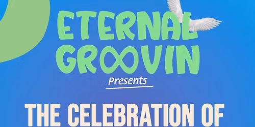 Eternal Groovin Presents: The Celebration of Tash's Life