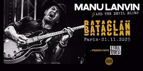 MANU LANVIN | Bataclan \u2022 Paris \u2022 21 novembre 2025 | + FALLEN LILLIES