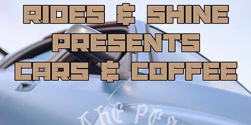 Rides & Shine presents Cars & Coffee