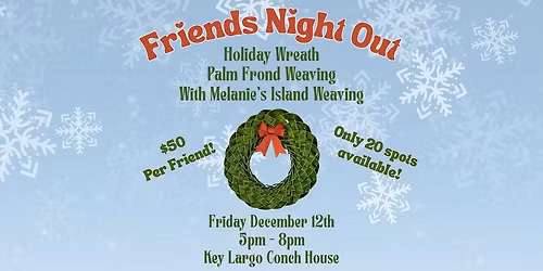 Holiday Palm Frond Weaving- Friends Night Out