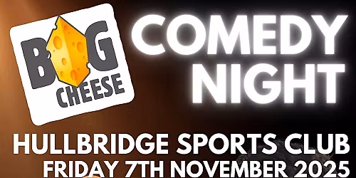 Big Cheese Comedy @ Hullbridge sports club