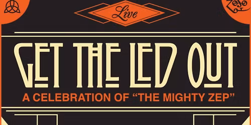 Get The Led Out (21+ Event)