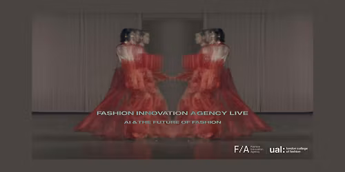 Fashion Innovation Agency Live: AI and the Future of Fashion