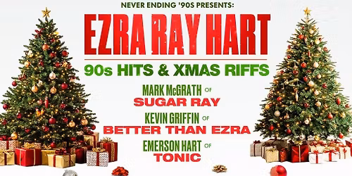 90's Hits & Xmas Riffs with Ezra Ray Hart