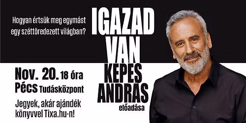 Igazad van! - Kepes Andr\u00e1s el\u0151ad\u00e1sa