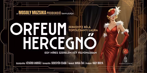 Orfeum hercegn\u0151 \/ \u00daJ MAGYAR OPERETT kom\u00e9dia - Zalaegerszeg