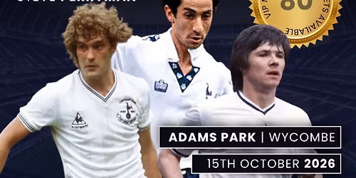 An Evening with Tottenham Hotspur Legends at Adams Park, Wycombe (Glenn Hoddle, Ossie Ardiles, Steve
