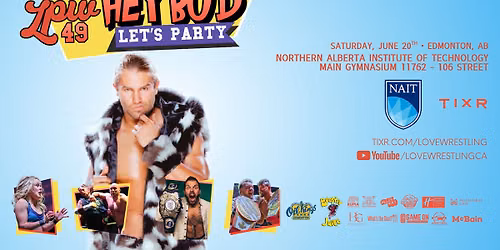 Love Pro Wrestling 49: Hey Bud, Let's Party! (NAIT Main Gymnasium)