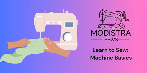 Learn to Sew: Machine Basics | All Ages Welcome