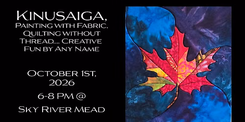 Kinusaiga: Painting with fabric, quilting without thread...fun by any name