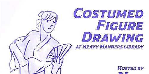 Costumed Figure Drawing at Heavy Manners Hosted by Nel Art Model (5\/10)