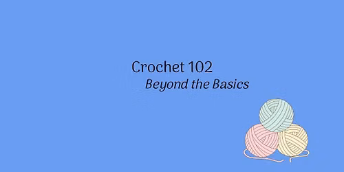 Crochet 102