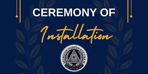 Annual Installation of Officers of Secaucus Hudson Lodge No. 72