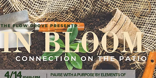 IN BLOOM: Connection, Creativity + Community on the Patio