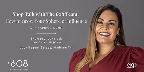 Shop Talk with The 608 Team: How to Grow Your Sphere of Influence with Kaprice Gunn