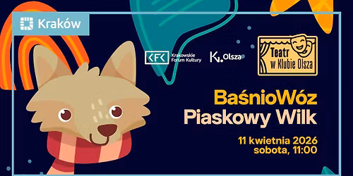 Teatr w Klubie Olsza: Ba\u015bnioW\u00f3z. Piaskowy Wilk