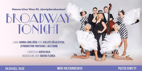 "Broadway Tonight" Hanna-Liina V\u00f5sa 45. s\u00fcnnip\u00e4evakontsert