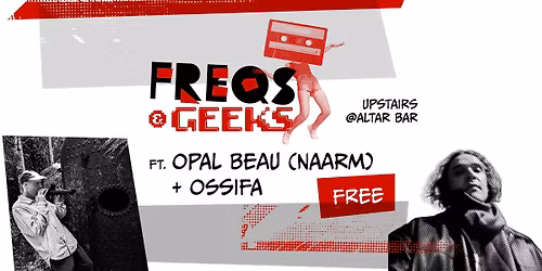 FREQS & GEEKS ft. opal beau (Naarm) + OSSIFA