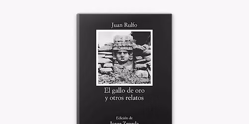 Club de Lectura | Memoria y Escritura: El gallo de oro , Juan Rulfo
