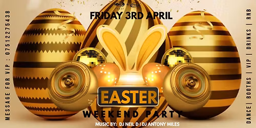 BANK HOLIDAY EASTER PARTY 