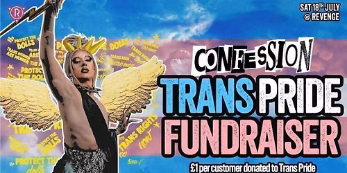Confession: Trans Pride Fundraiser @ Revenge