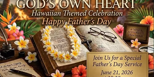 SJCC Father's Day Worship Celebration - "A Father After God's Own Heart" - 06.21.26