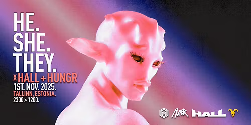 HALLoween: HE.SHE.THEY. \u21dd HALL x Hungr