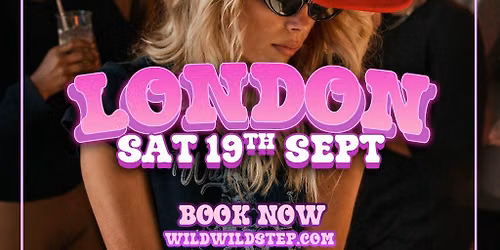 Wild Wild Step Sat 19th September London
