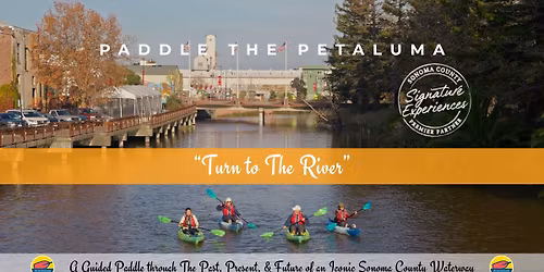 Paddle The Petaluma: Turn to The River (A Sonoma County Signature Experience)