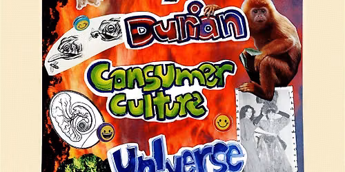 Durian + Consumer Culture + ZZ Slop + Un!verse
