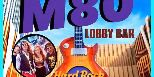 M80 @ HARD ROCK CASINO, Atlantic City, NJ